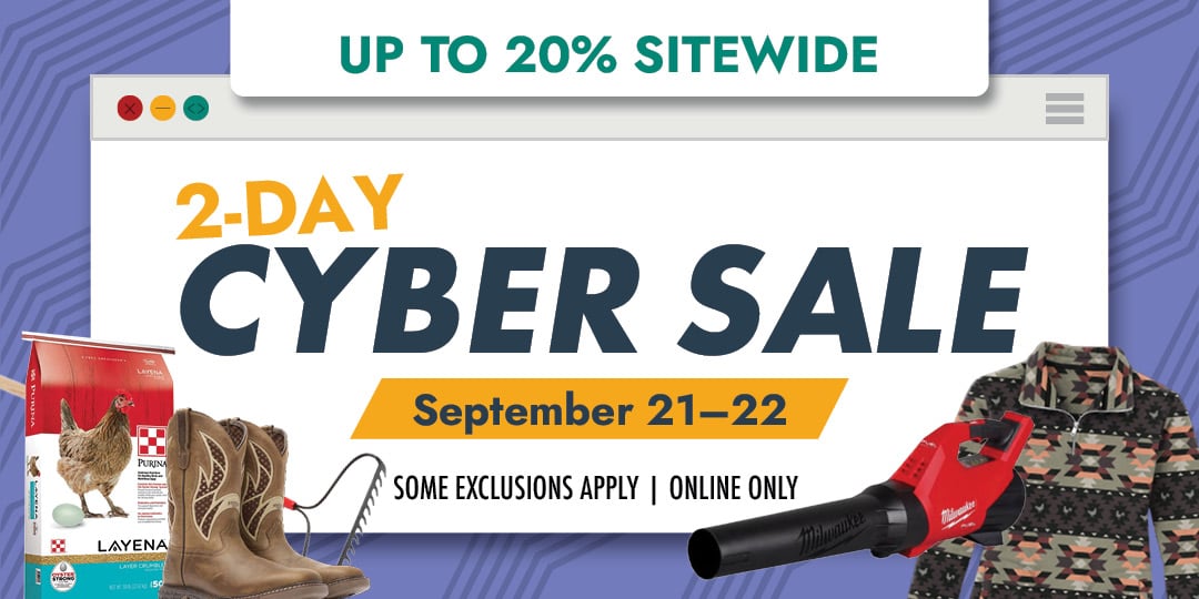 2-DAY CYBER SALE September 21-22 SAVE UP TO 20% OFF SITEWIDE SOME EXCLUSIONS APPLY ONLINE ONLY