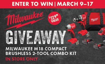 ENTER TO WIN MARCH 9-17 Milwaukee GIVEAWAY $229.99  MILWAUKEE M18 COMPACT BRUSHLESS 2-TOOL COMBO KIT IN STORE ONLY