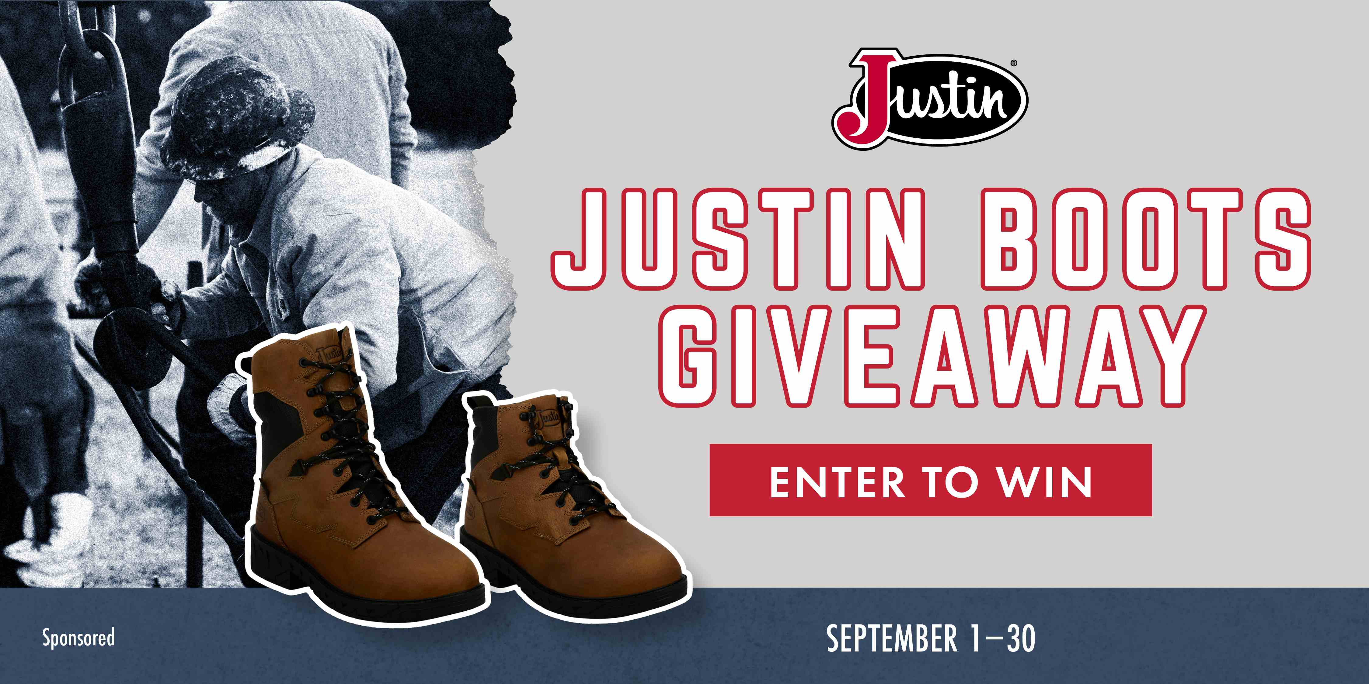 JUSTIN BOOTS GIVEAWAY ENTER TO WIN September 1-30