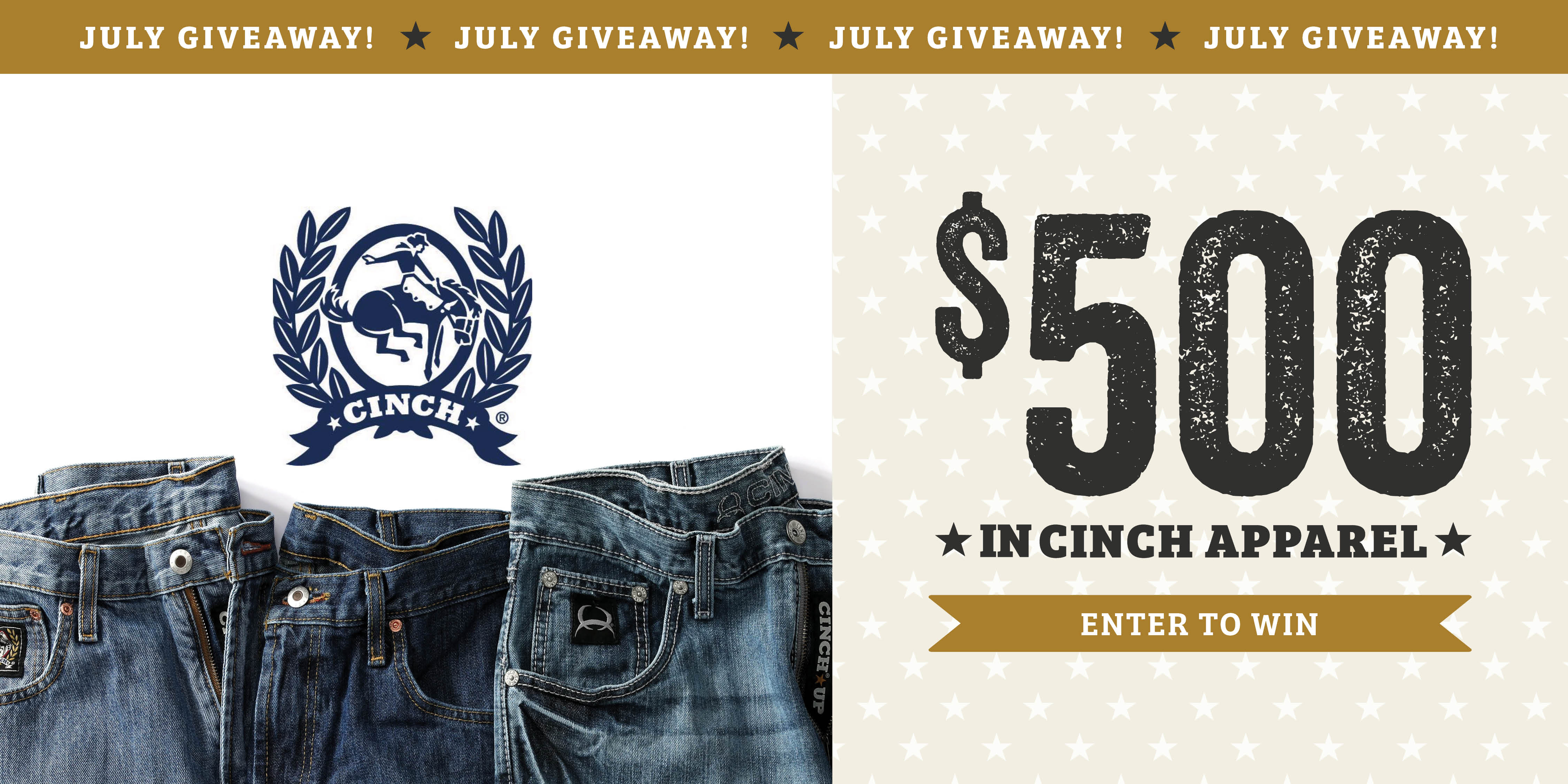 JULY GIVEAWAY $500 CINCH APPAREL ENTER TO WIN