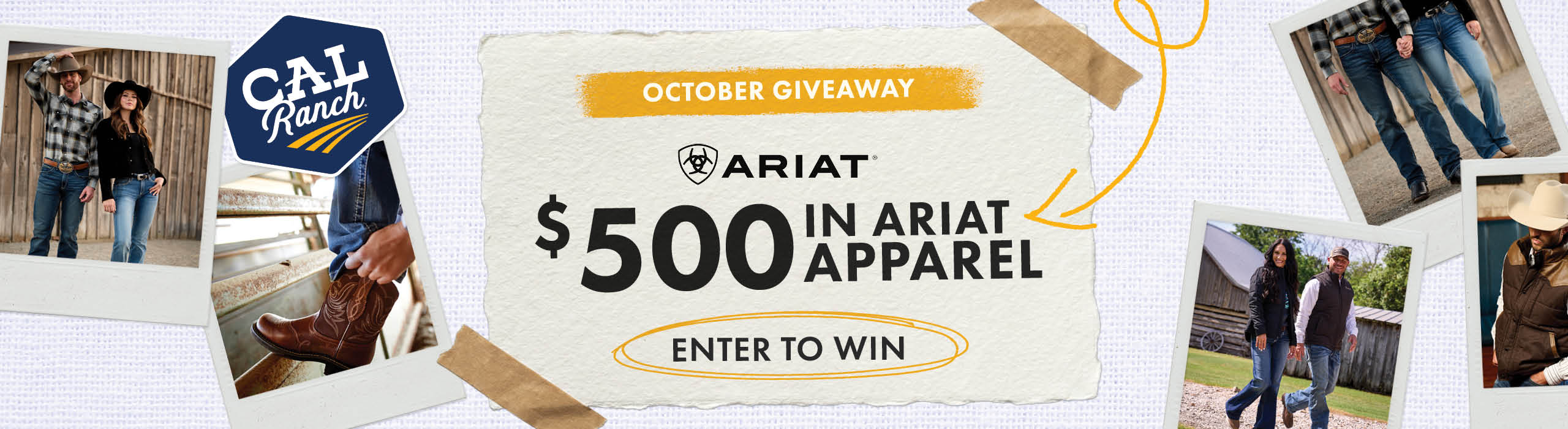 OCTOBER GIVEAWAY CAL Ranch $500 IN ARIAT APPAREL ENTER TO WIN