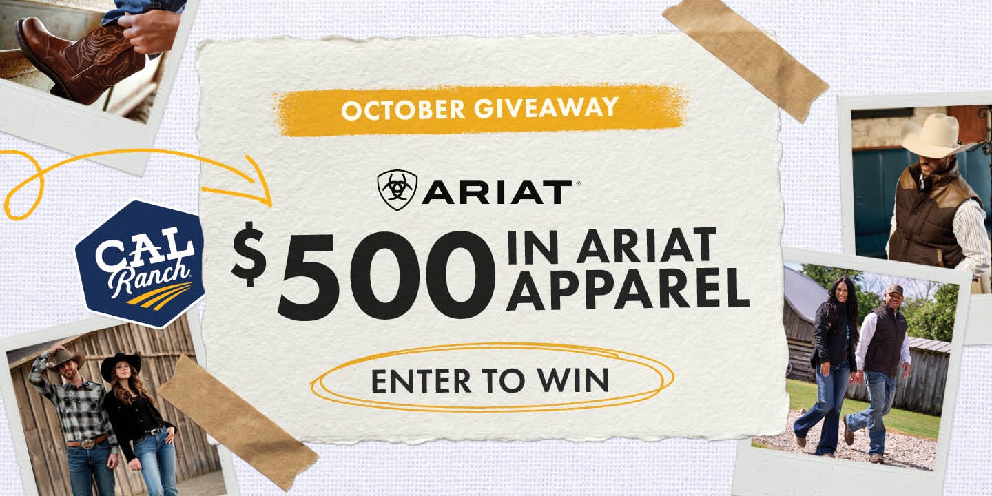 OCTOBER GIVEAWAY CAL Ranch $500 IN ARIAT APPAREL ENTER TO WIN