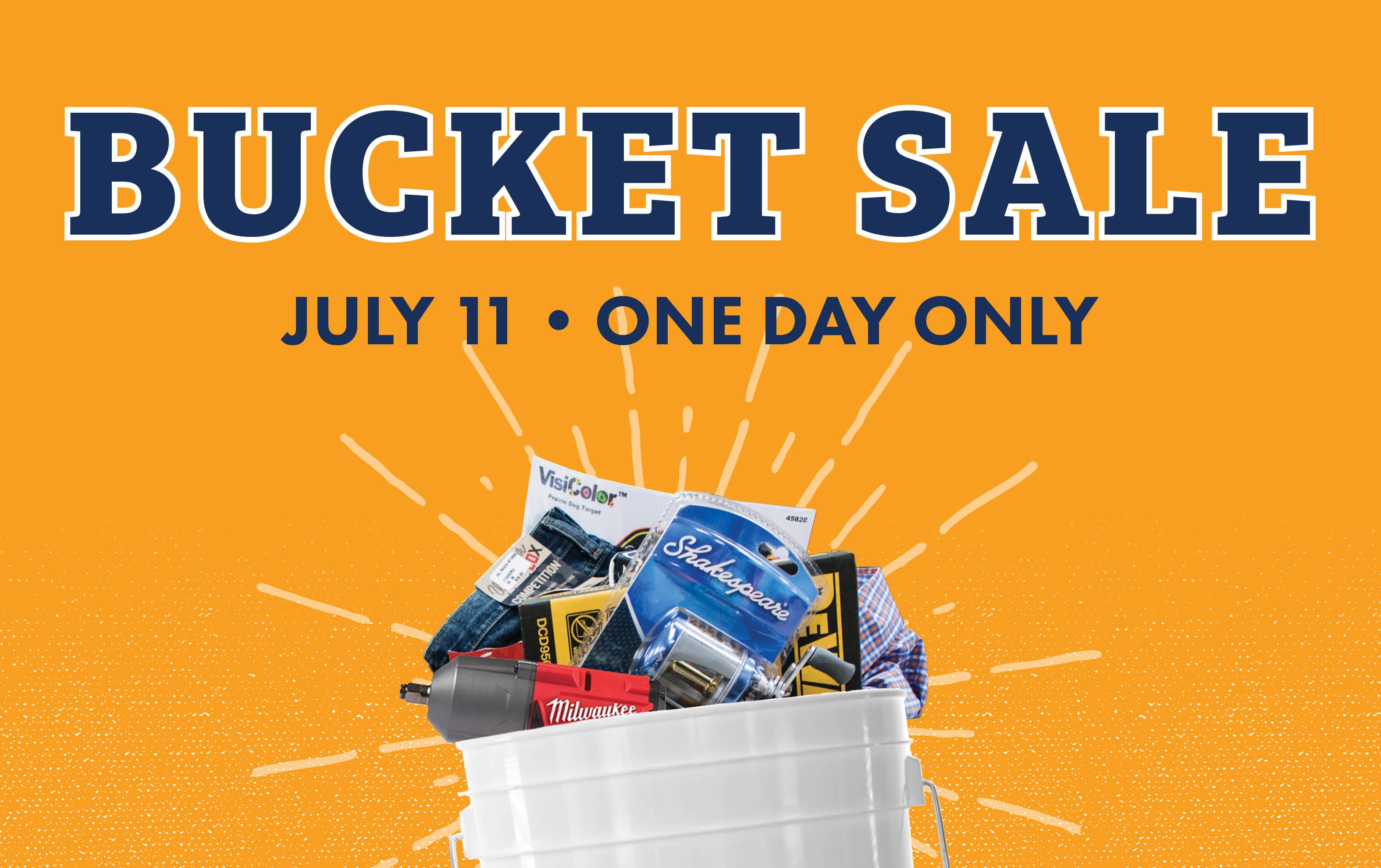 BUCKET SALE JULY 11 ONE DAY ONLY
