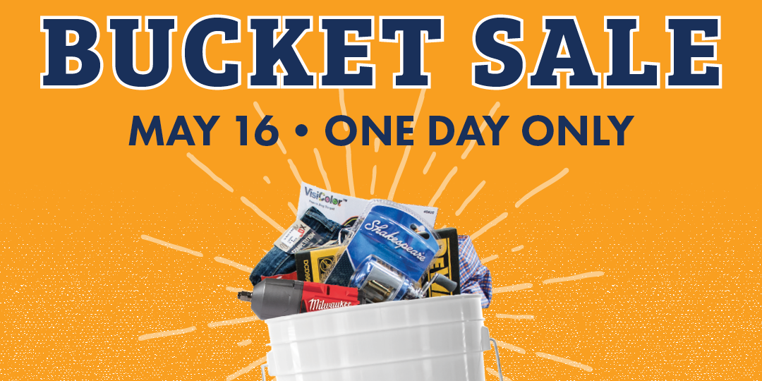 BUCKET SALE MAY 16 ONE DAY ONLY