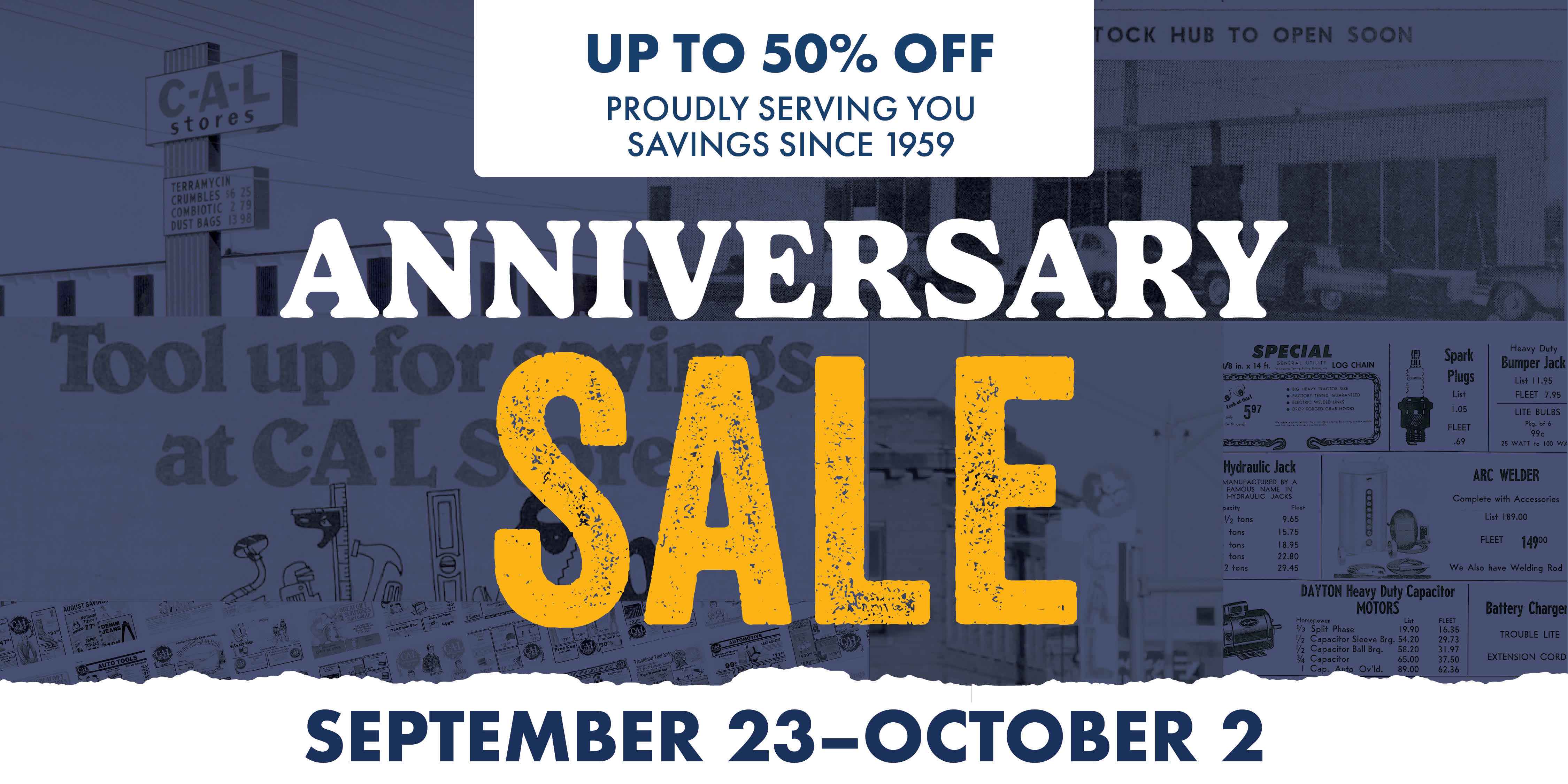 UP TO 50% OFF PROUDLY SERVING YOU SAVINGS SINCE 1959 ANNIVERSARY SALE SEPTEMBER 23 - OCTOBER 2