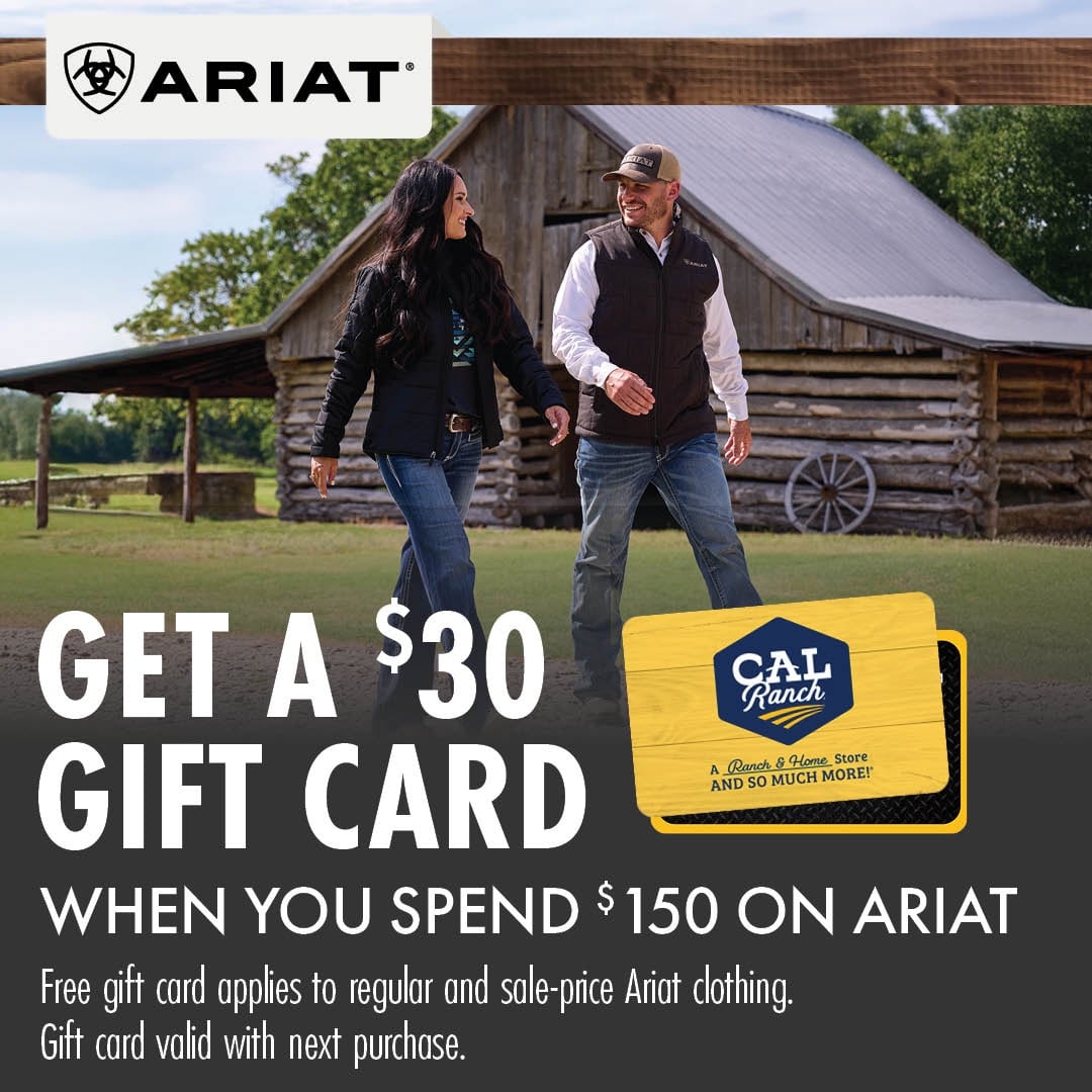 ARIAT GET A $30 GIFT CARD WHEN YOU SPEND $150 ON ARIAT Free gift card applies to regular and sale-price Ariat clothing. Gift card valid with next purchase.