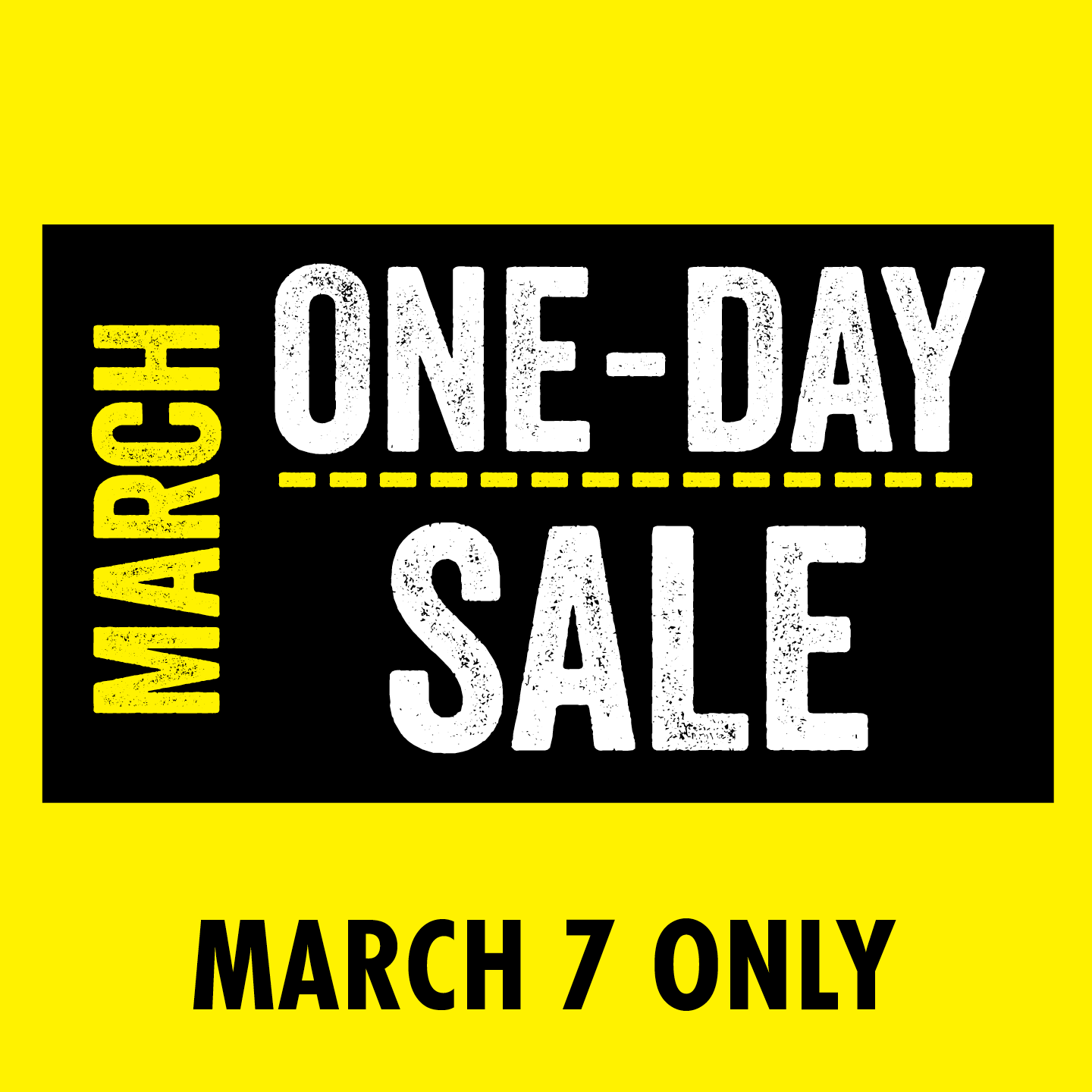 March ON-Day Sale March 7 ONLY