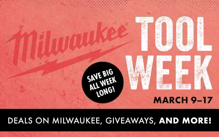 Milwaukee Tool Week Save Big All Week Long! March 9-17 Deals on Milwaukee, Giveaways, and More!