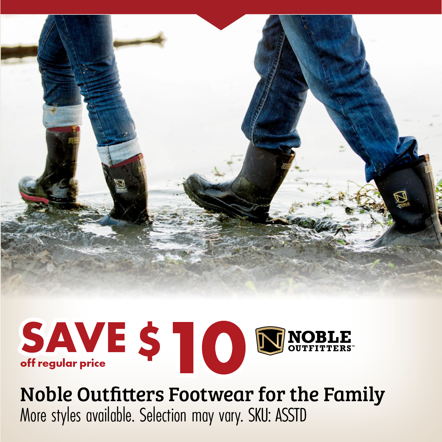 SAVE $10 off regular price Noble Outfitters Footwear for the Family More styles available. Selection may vary. SKU: ASSTD