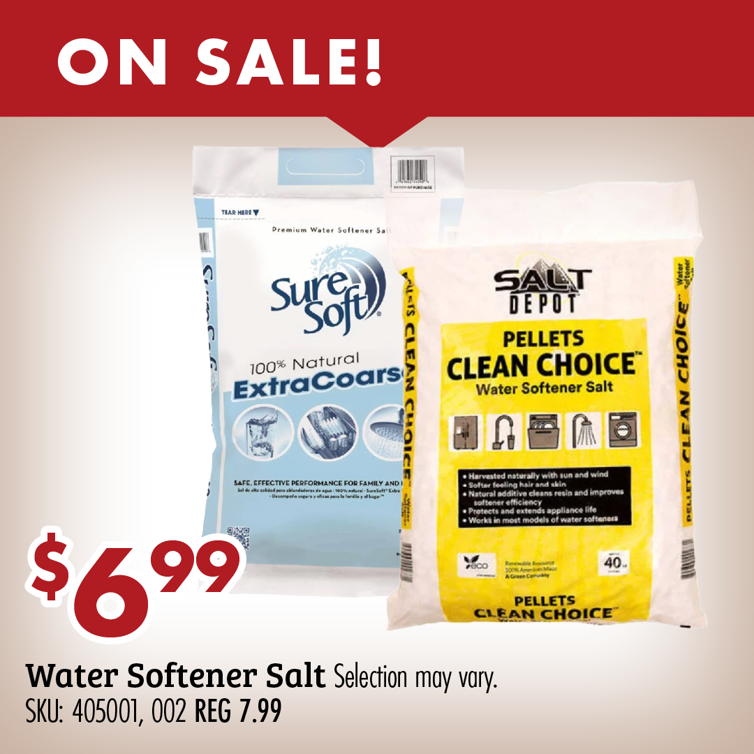 ON SALE! $6.99 Water Softener Salt Selection may vary. SKU 405001 REG 7.99