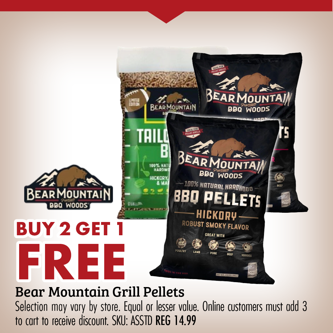 BUY 2 GET 1 FREE Bear Mountain Grill Pellets Selection may vary by store. Equal or lesser value. Online customers must add 3 to cart to receive discount. SKU: ASSTD REG 14.99