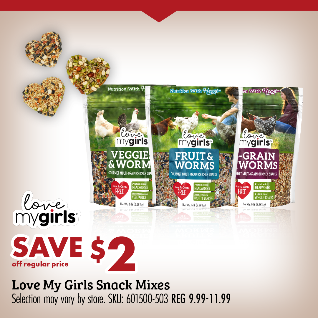 SAVE $2 off regular price Love my Girls Snack Mixes Selection may vary by store. SKU:601500-503 REG 9.99-11.99