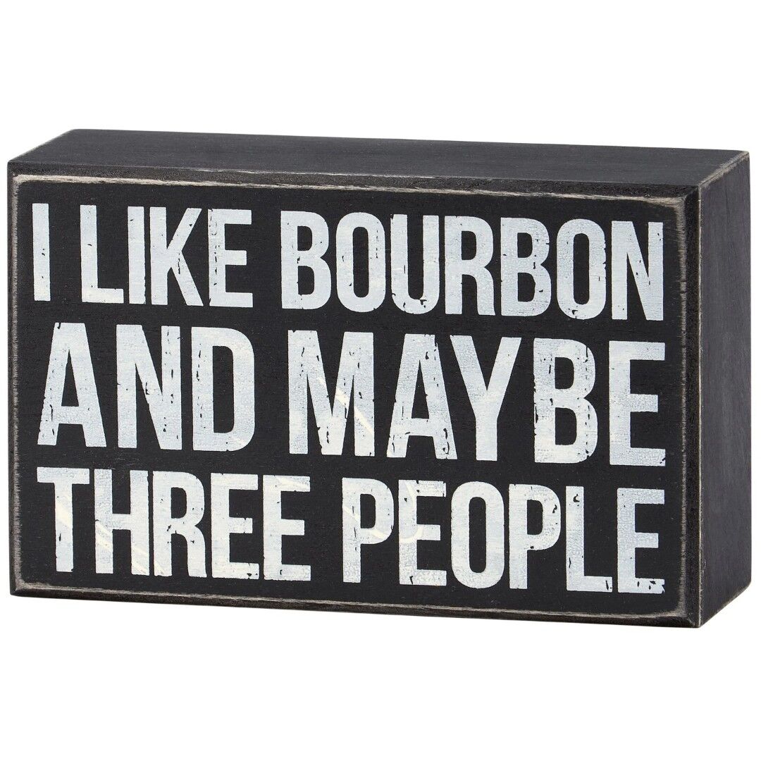 Primitives By Kathy I Like Bourbon Box Sign