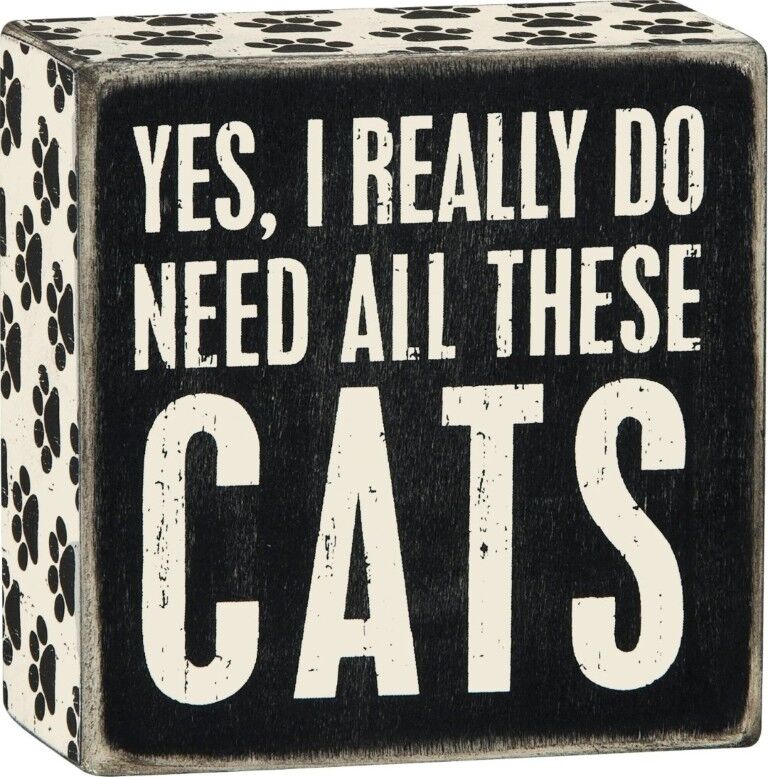 Primitives By Kathy Need Cats Box Sign