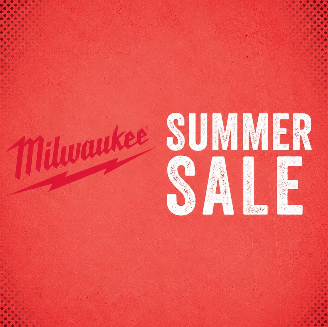 Milwaukee SUMMER SALE